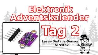 Adventskalender 2024 Tag 2 - VL53L0X - Laser-Distanz-Sensormodul