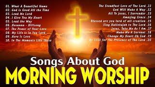 Playlist Morning Worship Songs Collection 2024 Best Praise & Worship Songs For Prayers