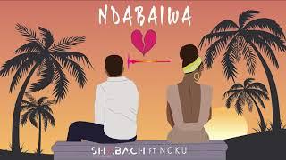 Shabach The Band - NDABAIWA (Official Audio) ft.Noku