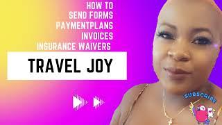 Travel joy 101 | Inquiry Forms | Payment Plans | Insurance Waivers | Invoices |Travel Quotes | Admin