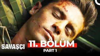 Savaşçı 11. Bölüm Part 1