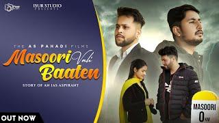 Masoori Vali Baaten - Official Video | Rahu Roy | Aman Chouhan | AS Pahadi | Faqeer | iSur Studios