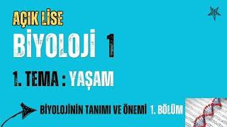 Açık Lise Biyoloji 1 - 1. Tema: Yaşam - Biyolojinin Tanımı ve Önemi