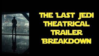 The Last Jedi Official Trailer Breakdown (Visual Podcast)