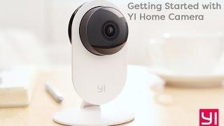 Getting Started with the YI Home Camera