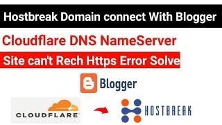 hostbreak domain with blogger using cloudflare | hostbreak name server issue | https issue fix