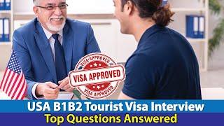 USA B1B2 Tourist Visa Interview Top Questions Answered | US B1/B2 Visa Interview Questions & Answers