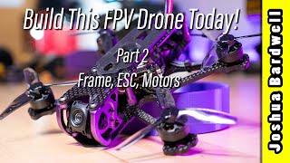 Sub250g FPV Drone Build - 02 - Frame, ESC & Motors