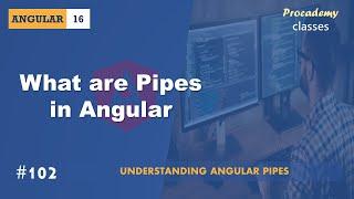 #102 What are Pipes in Angular | Understanding Angular Pipes | A Complete Angular Course