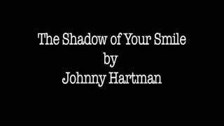 The Shadow of Your Smile by Johnny Hartman