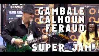 NAMM MEGA JAM - Frank Gambale, Will Calhoun and Hadrien Feraud