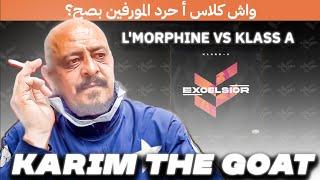 Klass A - EXCELSIOR - L'Morphine Vs Klass A - Karim the GOAT Review.. واش كلاس أ حرد المورفين بصح؟