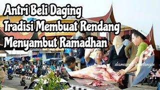 Ramai Antri Beli Daging Tradisi Menyambut Ramadhan Pariaman |Padang |Sumatera Barat