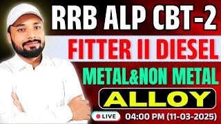 #fitter || #dieselmechanic || ALP CBT-2 TRADE || METAL & NON METAL ALLOY || Er. S K Jha Sir