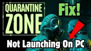 Fix Quarantine Zone: The Last Check Demo Won't Launch/Not Launching On PC