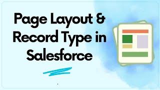 Page Layout and Record Type in Salesforce