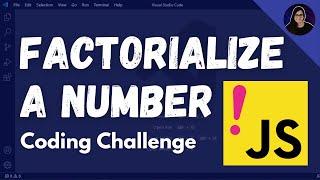 Let's Solve 'Factorialize a Number' - freeCodeCamp JavaScript Challenge