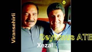 Değerli Sanatçı Şehmus ATEŞ Kürtçe Xezal Hazırlayan : Mehmet KAYIK Viranşhirliyiz Ezelden