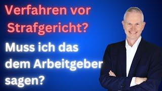 Verfahren vor dem Strafgericht - Muss ich das meinem Arbeitgeber sagen? (2024)