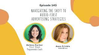 143.  Navigating the Shift to Audio-First Advertising Strategies