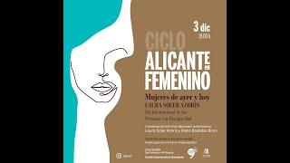 'Alicante en femenino. Mujeres de ayer y de hoy'. Laura Soler y Elena Bastidas. IAC Juan Gil-Albert