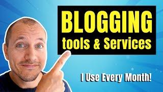 Blogging Tools & Services I Use Every Month!