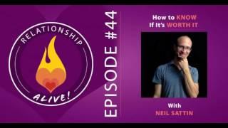 44: How to Know if It's Worth It with Neil Sattin