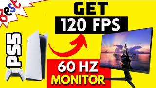 How to Get 120fps on PS5 with 60Hz Monitor