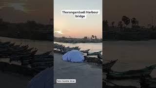 Tharangambadi Harbour bridge .