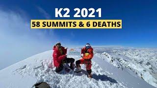 K2 2021 -  58 SUMMITS & 6 DEATHS