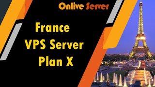 France VPS Server Plan X with Fully Managed Services - Onlive Server