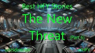 Best HFY Stories: The New Threat (Part 6)