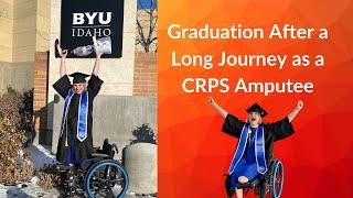 Graduating College After a CRPS Amputation