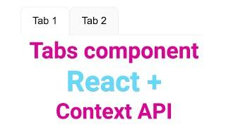 React Tabs Component: Build Efficient UI with Context API