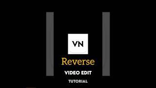 Trending Vn App Edit Reverse Video Editing Tutorial #reels #video #edit #editboy25kkk #tutorial