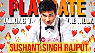 Sushant Singh Rajput Playdate Edit|Talking To The Moon × Playdate ft. Sushant Singh Rajput|