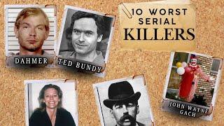 Top 10 Scariest Serial Killers EVER!  Explained in 16 Minutes!