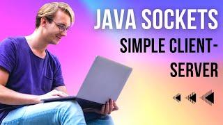 Java Sockets Tutorial: Building a Simple Client-Server Connection