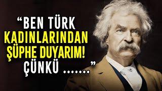 Mark Twain'in Kendimiz Hakkında Gelmiş Geçmiş En Etkili ve Şok Edici Sözleri