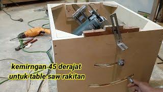 proses pembuatan kemiringan 45 drajat.. table saw DIY