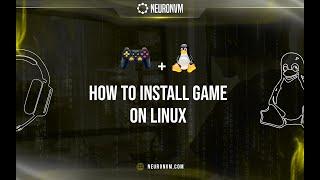 How Install Game on Linux