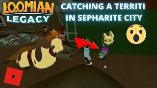 Loomian Legacy how to find Territi in Sepharite city!!!!!!!