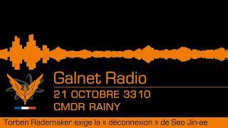 Galnet Radio FR - 21 octobre 3310 - Torben Rademaker exige la « déconnexion » de Seo Jin-ae