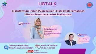 LibTalk | Transformasi Peran Pustakawan: Menjawab Tantangan Literasi Membaca untuk Mahasiswa