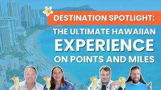 Ep 14: Destination Spotlight: The Ultimate Hawaiian Experience on Points and Miles