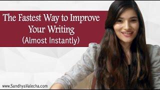 The Fastest Way to Improve Your Writing (Almost Instantly)