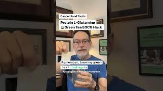L-glutamine green tea and cancer