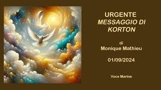 URGENTE - Messaggio di Korton, di Monique Mathieu, 01/09/2024