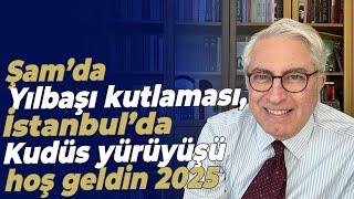 Şam’da Yılbaşı kutlaması, İstanbul’da Kudüs yürüyüşü: hoş geldin 2025