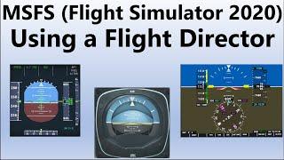 How to use a Flight Director - MSFS.  (Alpha Hotel Flight Simulator Training - Quick Looks #3)